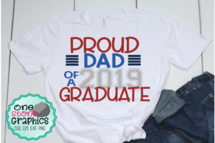 Download Proud Dad of a 2019 Graduate - 2019 Collection